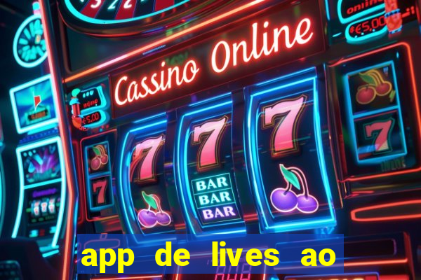 app de lives ao vivo 18